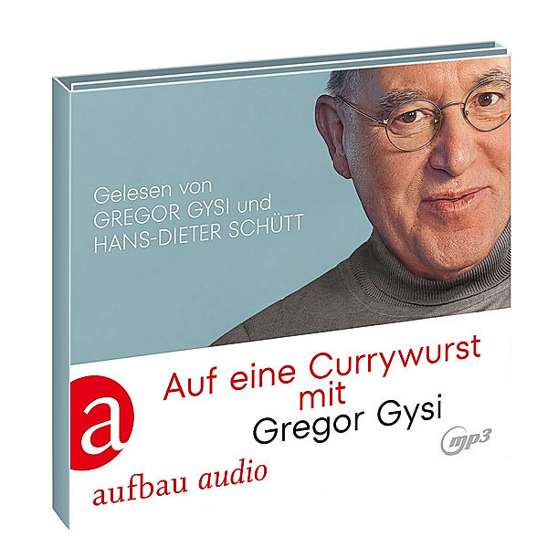 Auf eine Currywurst mit Gregor Gysi,1 Audio-CD, 1 MP3, Gregor Gysi, Hans-Dieter Schütt