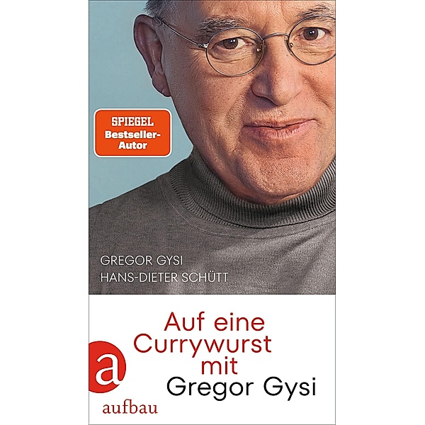 Auf eine Currywurst mit Gregor Gysi, Gregor Gysi, Hans-Dieter Schütt
