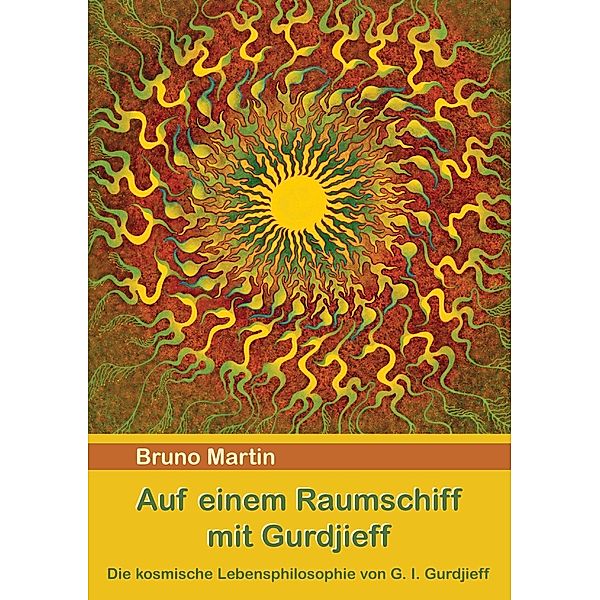 Auf einem Raumschiff mit Gurdjieff, Bruno Martin