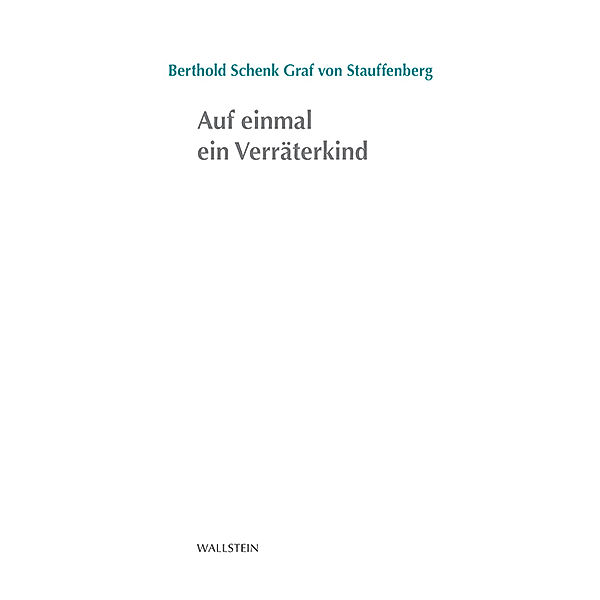 Auf einmal ein Verräterkind, Berthold Schenk Graf von Stauffenberg