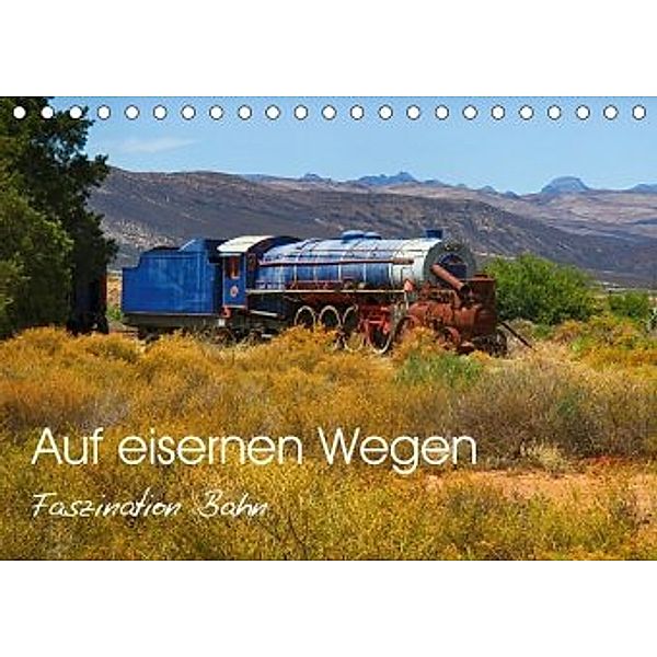 Auf eisernen Wegen - Faszination Bahn (Tischkalender 2020 DIN A5 quer), Dietmar Pohlmann