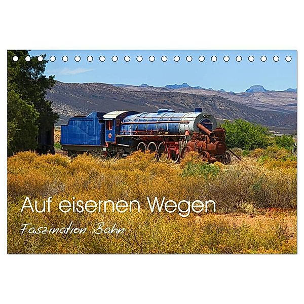Auf eisernen Wegen - Faszination Bahn (Tischkalender 2025 DIN A5 quer), CALVENDO Monatskalender, Calvendo, Dietmar Pohlmann