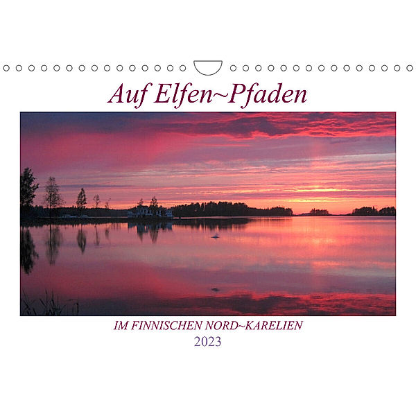 Auf Elfenpfaden im Finnischen Nord-Karelien (Wandkalender 2023 DIN A4 quer), Capitana Art/D. K. Benkwitz