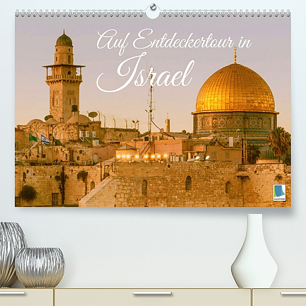 Auf Entdeckertour in Israel (Premium, hochwertiger DIN A2 Wandkalender 2023, Kunstdruck in Hochglanz), Calvendo