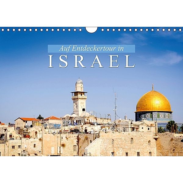 Auf Entdeckertour in Israel (Wandkalender 2014 DIN A4 quer), Calvendo