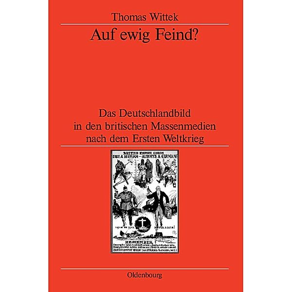 Auf ewig Feind? / Veröffentlichungen des Deutschen Historischen Instituts London/ Publications of the German Historical Institute London Bd.59, Thomas Wittek