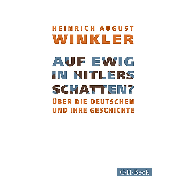 Auf ewig in Hitlers Schatten?, Heinrich August Winkler