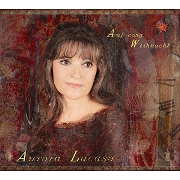 Auf ewig ... Weihnacht, 1 Audio-CD, Aurora Lacasa