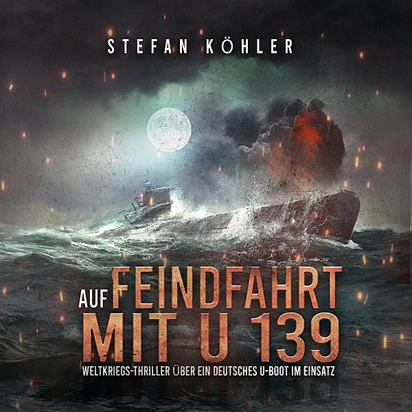 Auf Feindfahrt mit U 139, Stefan Köhler