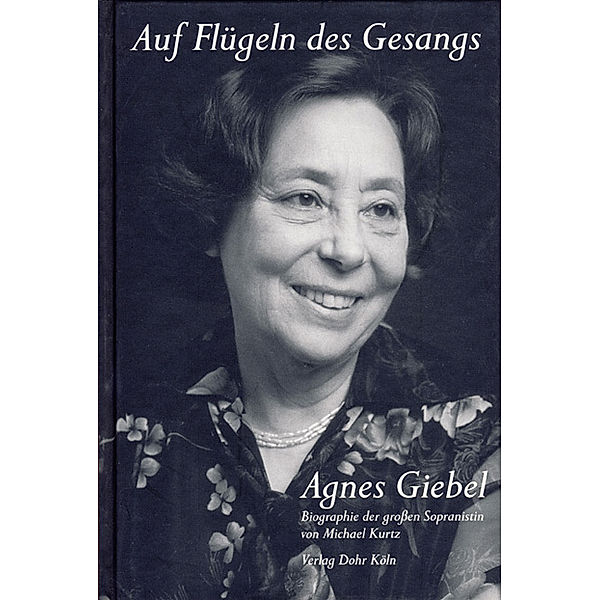 Auf Flügeln des Gesangs - Agnes Giebel, Michael Kurtz