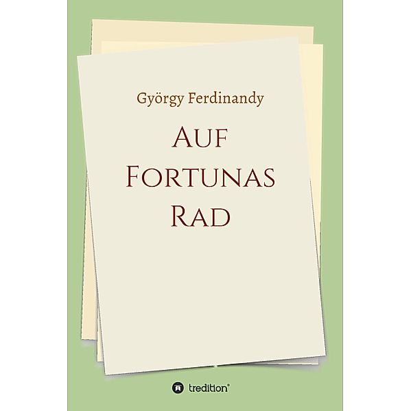 Auf Fortunas Rad, György Ferdinandy