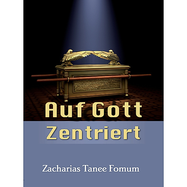 Auf Gott Zentriert, Zacharias Tanee Fomum