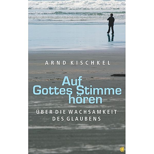 Auf Gottes Stimme hören, Arnd Kischkel