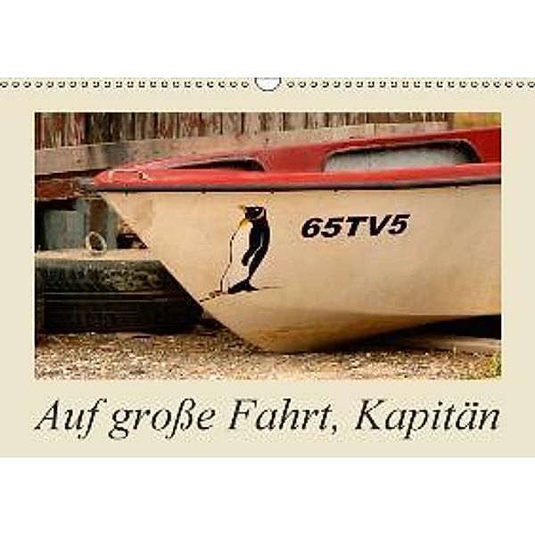 Auf große Fahrt, Kapitän (Wandkalender 2016 DIN A3 quer), Lucy M. Laube