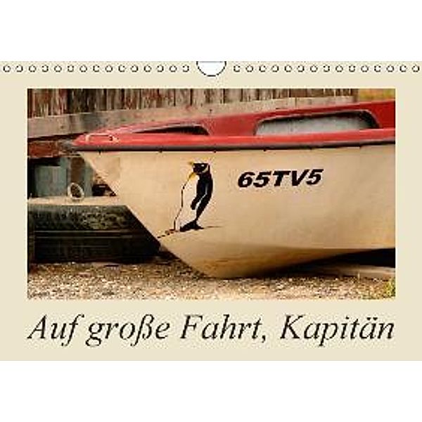 Auf große Fahrt, Kapitän (Wandkalender 2016 DIN A4 quer), Lucy M. Laube