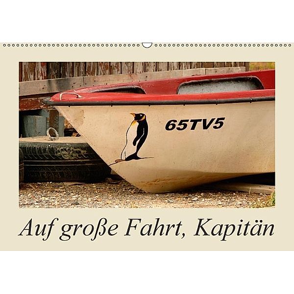Auf große Fahrt, Kapitän (Wandkalender 2017 DIN A2 quer), Lucy M. Laube