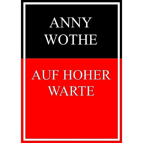 Auf hoher Warte, Anny Wothe