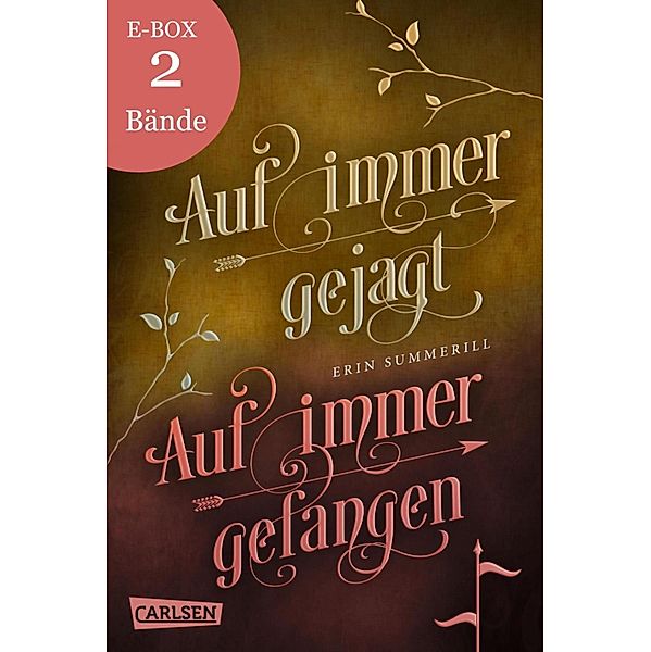 Auf immer gejagt und Auf immer gefangen - Band 1 und 2 der fesselnden High-Fantasy-Serie im Sammelband! (Königreich der Wälder) / Königreich der Wälder, Erin Summerill