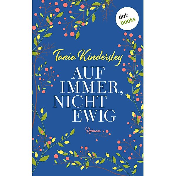 Auf immer, nicht ewig, Tania Kindersley