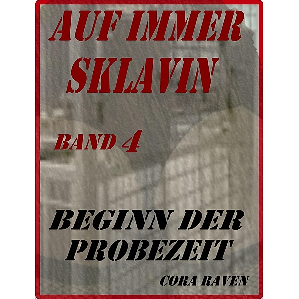 AUF IMMER SKLAVIN, Band 4, Cora Raven
