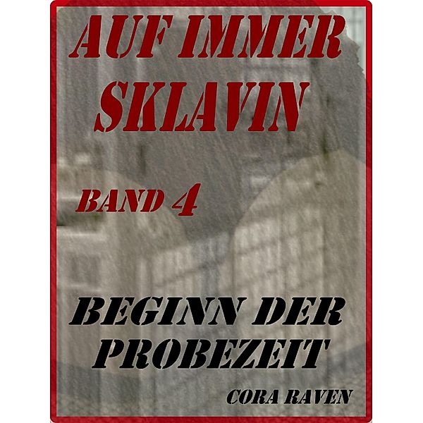 AUF IMMER SKLAVIN, Band 4, Cora Raven