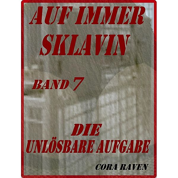 AUF IMMER SKLAVIN, Band 7, Cora Raven