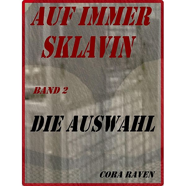 AUF IMMER SKLAVIN, Teil 2, Cora. Raven