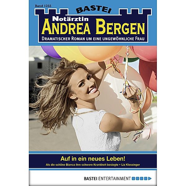 Auf in ein neues Leben! / Notärztin Andrea Bergen Bd.1255, Liz Klessinger