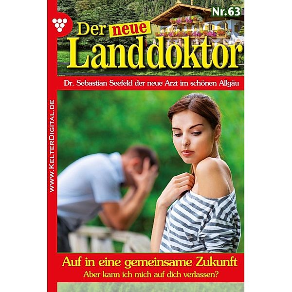 Auf in eine gemeinsame Zukunft / Der neue Landdoktor Bd.63, Tessa Hofreiter