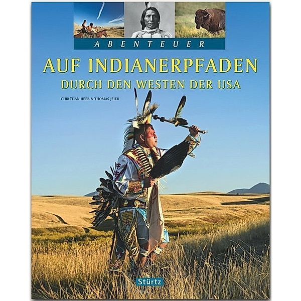 Auf Indianerpfaden durch den Westen der USA, Christian Heeb, Thomas Jeier
