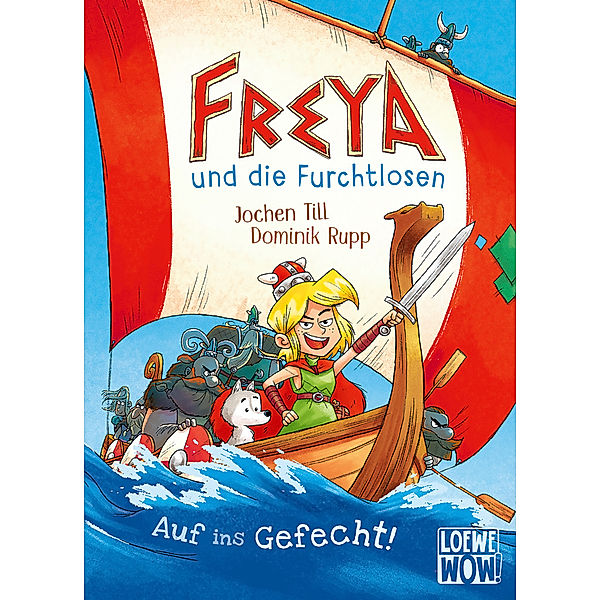 Auf ins Gefecht! / Freya und die Furchtlosen Bd.1, Jochen Till