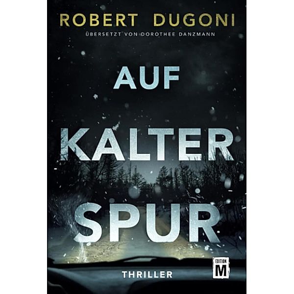 Auf kalter Spur, Robert Dugoni