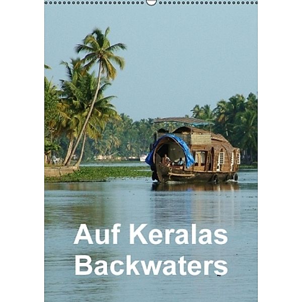 Auf Keralas Backwaters (Wandkalender 2015 DIN A2 hoch), Rudolf Blank