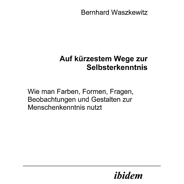 Auf kürzestem Wege zur Selbsterkenntnis, Bernhard Waszkewitz