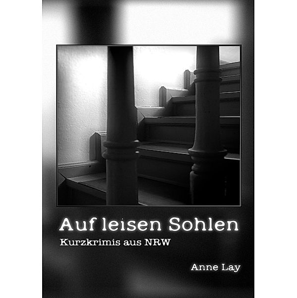 Auf leisen Sohlen, Anne Lay