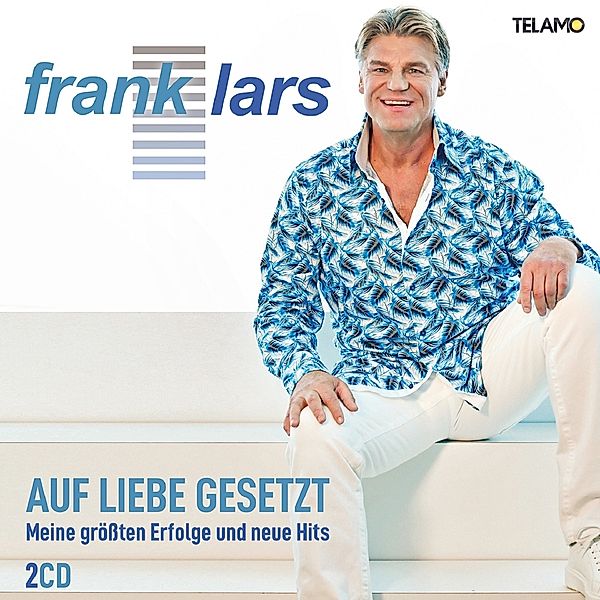 Auf Liebe gesetzt - Meine größten Erfolge (2 CDs), Frank Lars