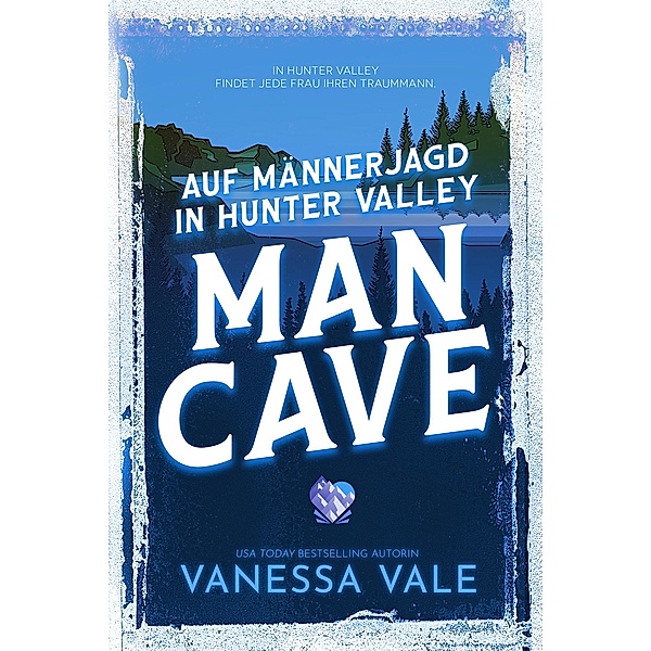 Auf Männerjagd in Hunter Valley: Man Cave / Auf Männerjagd Bd.3, Vanessa Vale