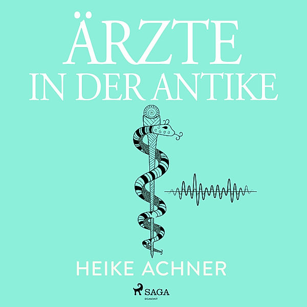 Auf Medeas Spuren - 3 - Ärzte in der Antike, Heike Achner