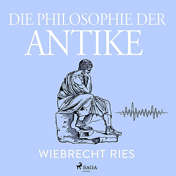 Auf Medeas Spuren - 4 - Die Philosophie der Antike, Wiebrecht Ries