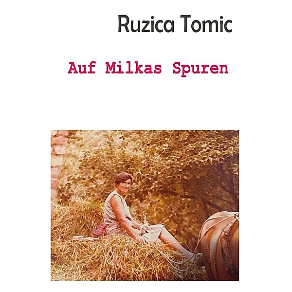 Auf Milkas Spuren, Ruzica Tomic