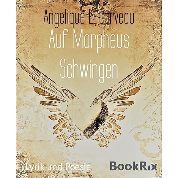 Auf Morpheus Schwingen, Angelique L. Carveau