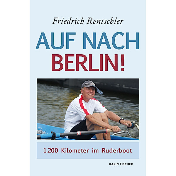 Auf nach Berlin, Friedrich Rentschler