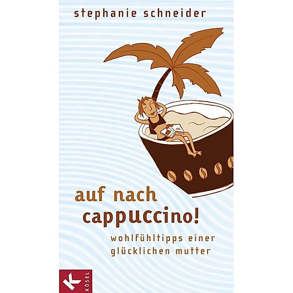 Auf nach Cappuccino!, Stephanie Schneider