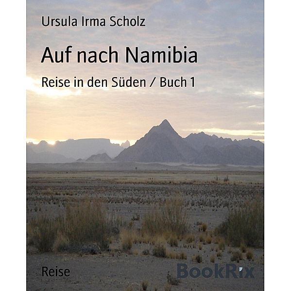 Auf nach Namibia, Ursula Irma Scholz