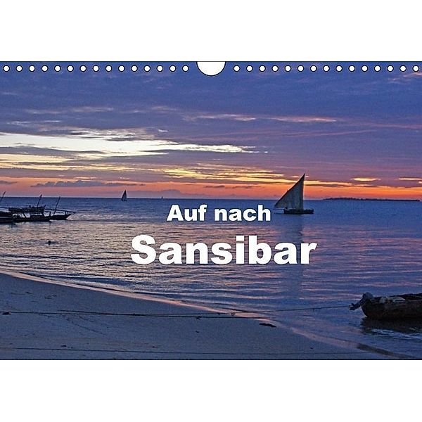 Auf nach Sansibar (Wandkalender 2017 DIN A4 quer), Bettina Blaß