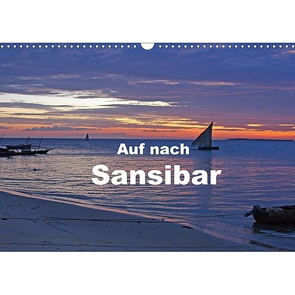 Auf nach Sansibar (Wandkalender 2021 DIN A3 quer), Bettina Blaß