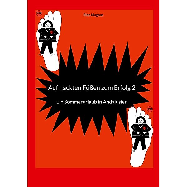 Auf nackten Füssen zum Erfolg 2 / Auf nackten Füssen zum Erfolg Bd.2, Finn Magnus