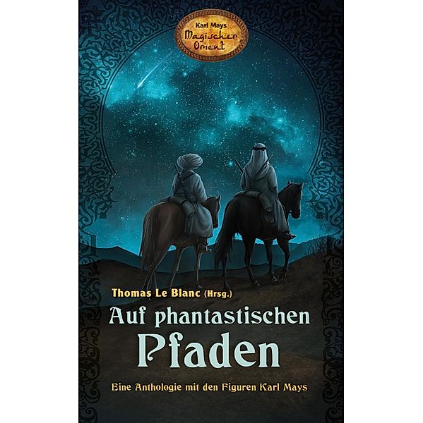 Auf phantastischen Pfaden / Karl Mays Magischer Orient Bd.99