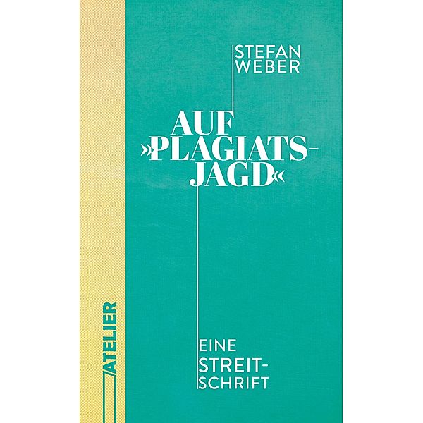 Auf »Plagiatsjagd«, Stefan Weber