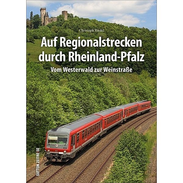 Auf Regionalstrecken durch Rheinland-Pfalz, Christoph Riedel